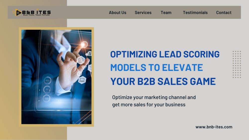 Optimizing Lead Scoring Models to Elevate Your B2B Sales Game